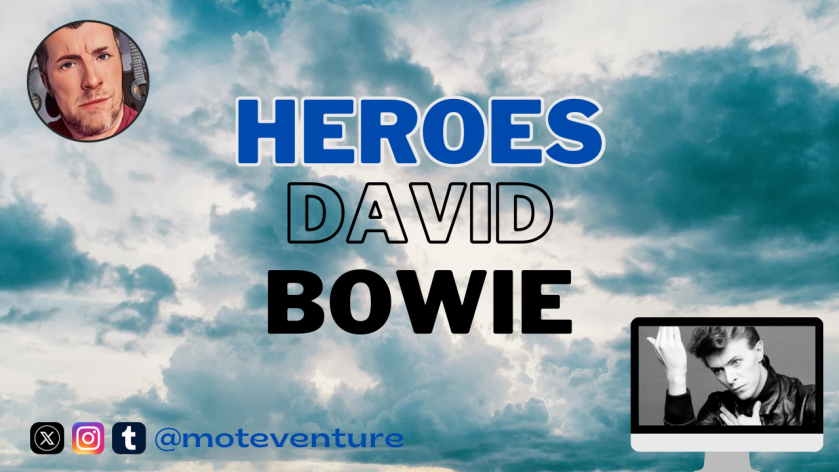 MOTEVENTURE REACTIONS: HEROES – DAVID BOWIE